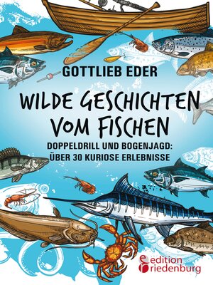 cover image of Wilde Geschichten vom Fischen--Doppeldrill und Bogenjagd